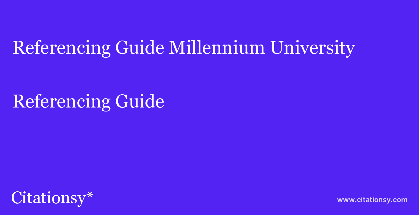 Referencing Guide: Millennium University
